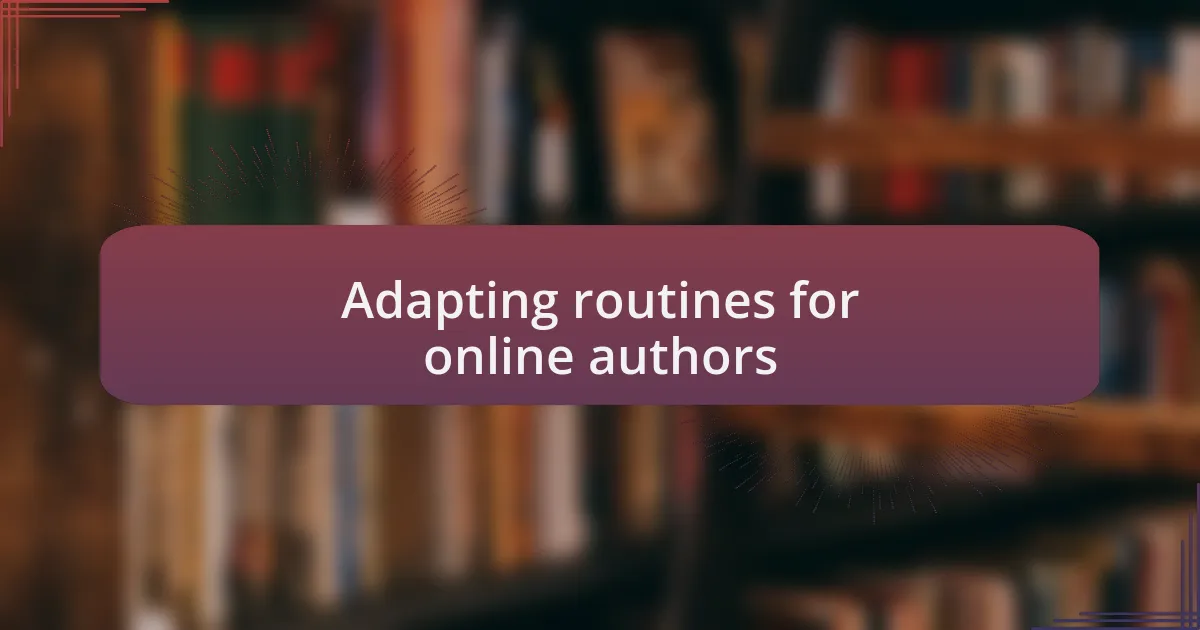 Adapting routines for online authors