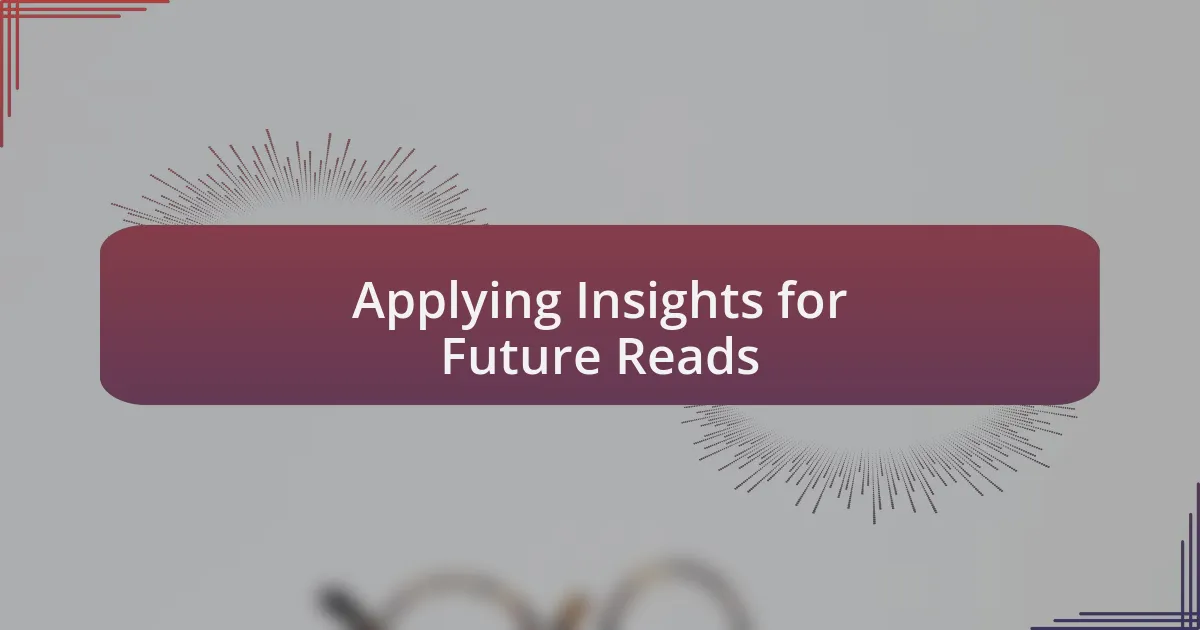 Applying Insights for Future Reads