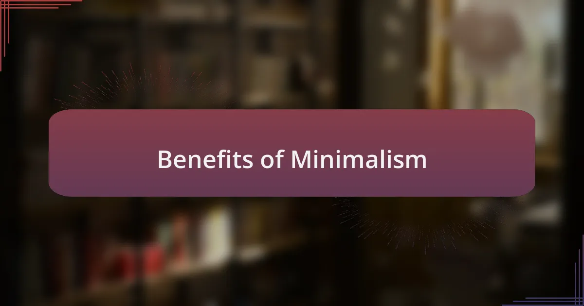 Benefits of Minimalism