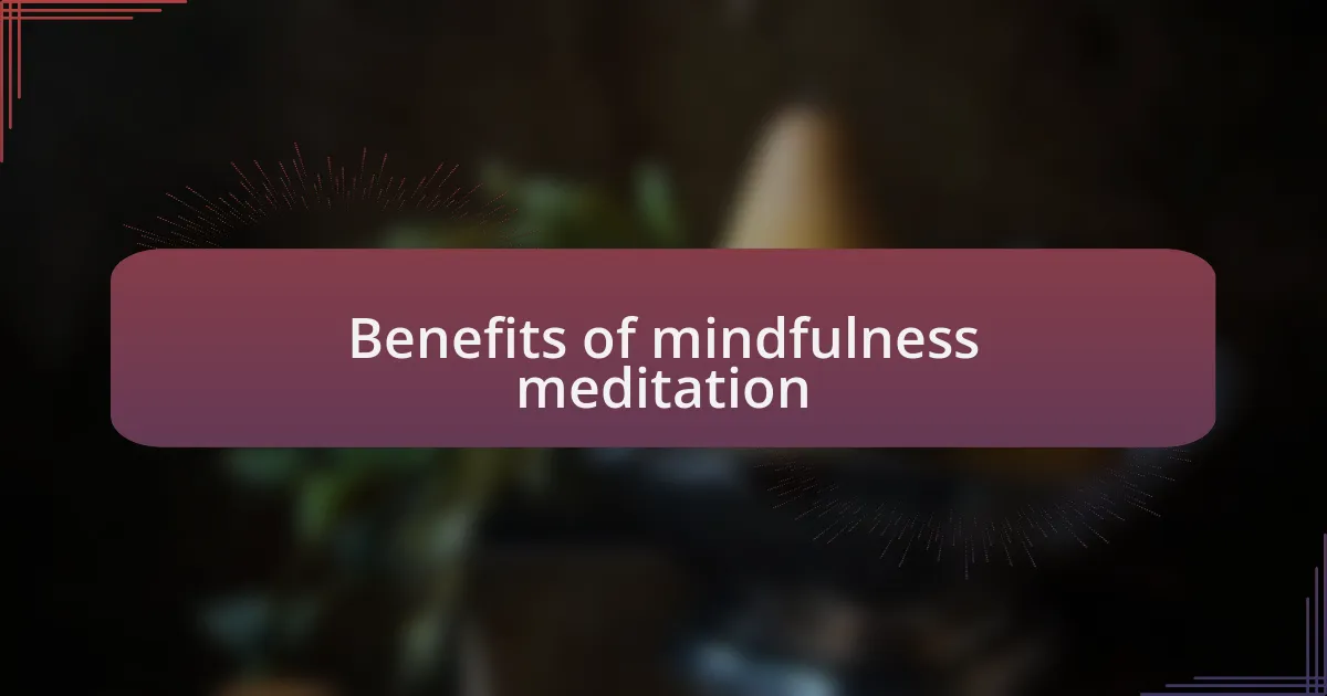Benefits of mindfulness meditation