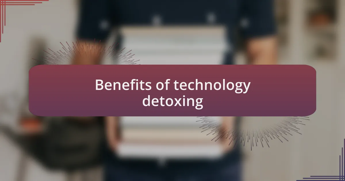 Benefits of technology detoxing