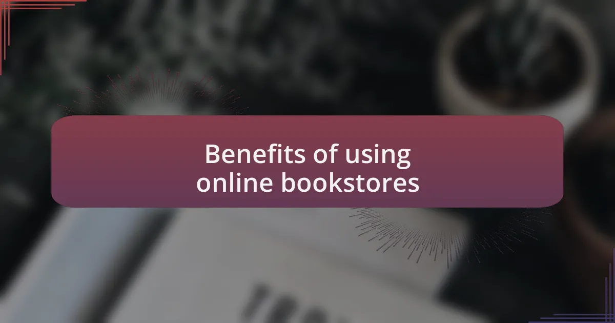 Benefits of using online bookstores