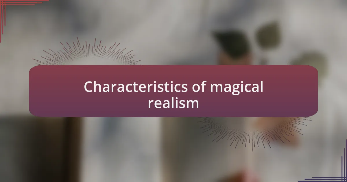 Characteristics of magical realism