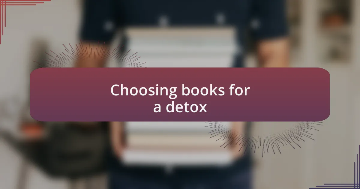 Choosing books for a detox