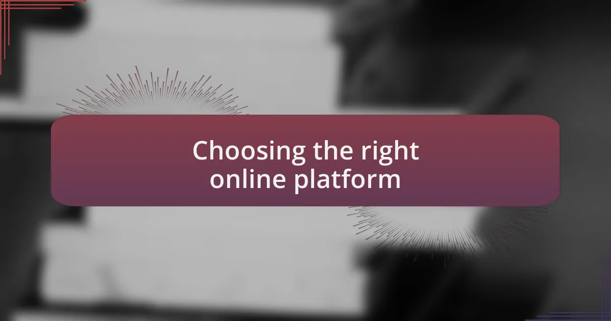 Choosing the right online platform