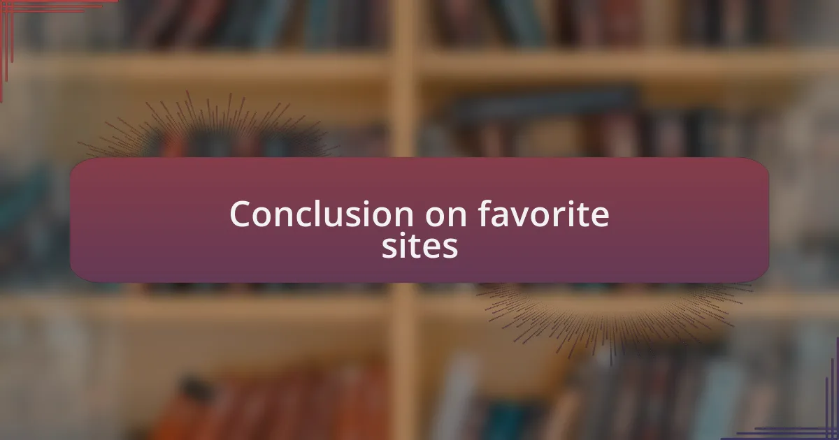 Conclusion on favorite sites
