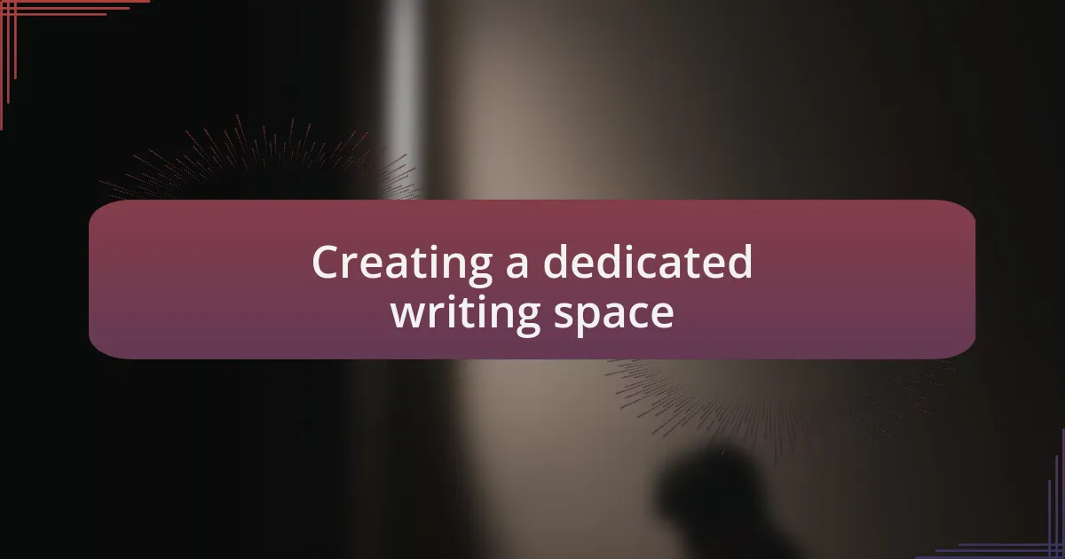 Creating a dedicated writing space
