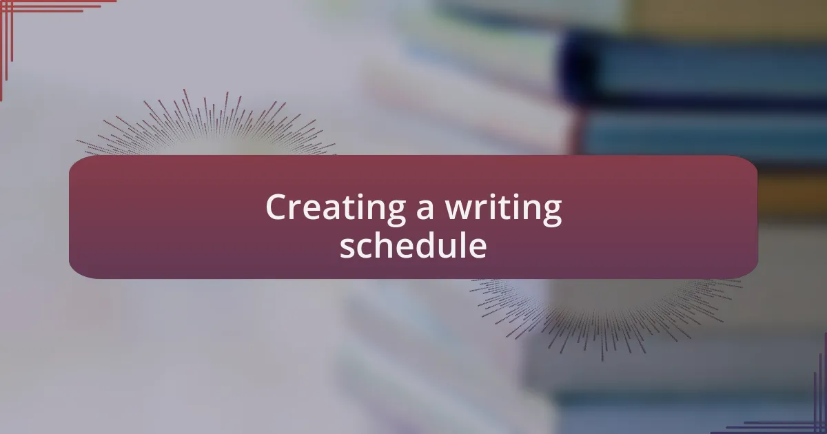 Creating a writing schedule