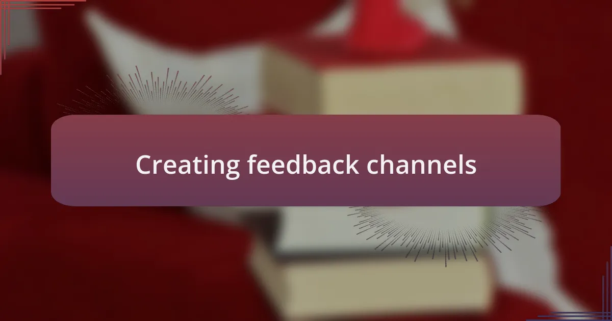 Creating feedback channels