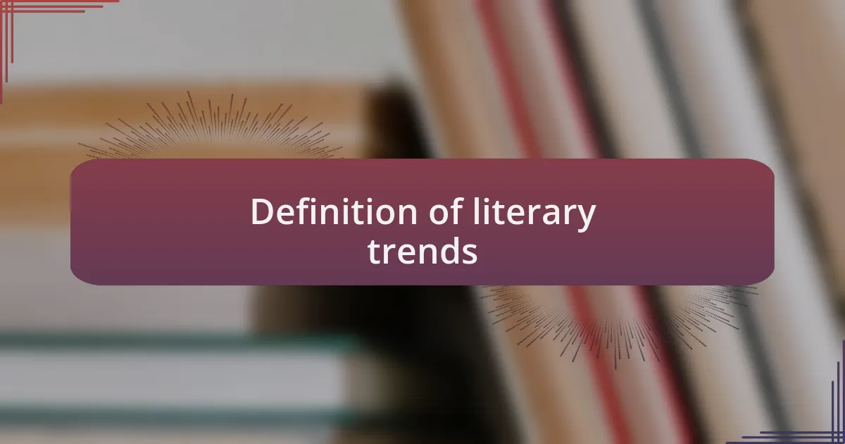 Definition of literary trends