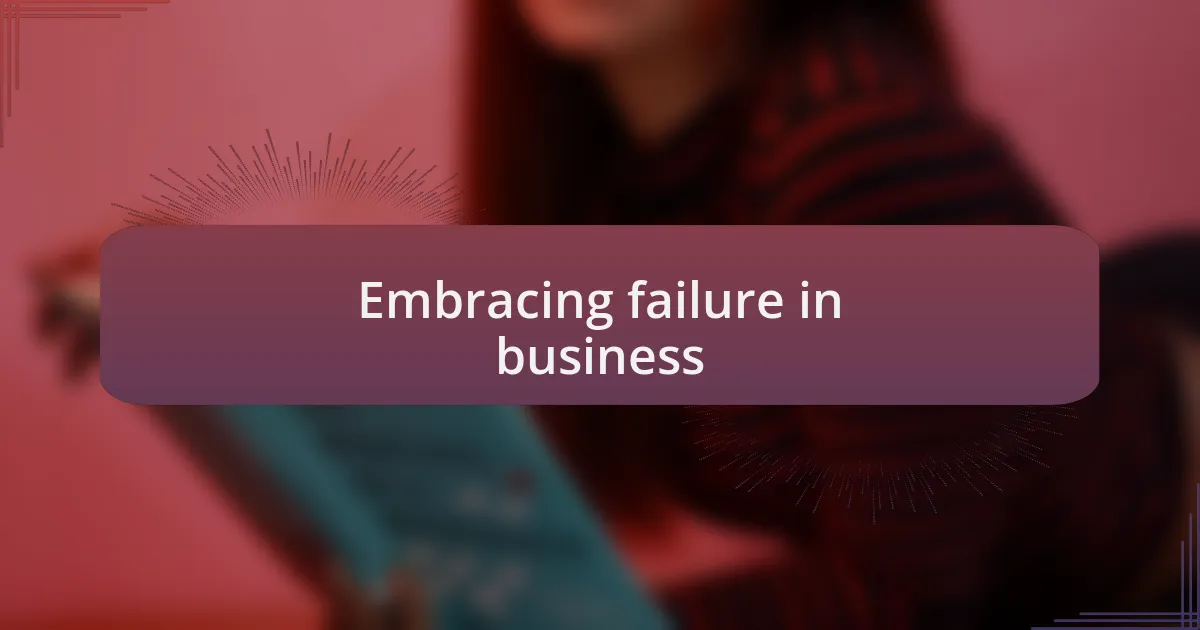 Embracing failure in business
