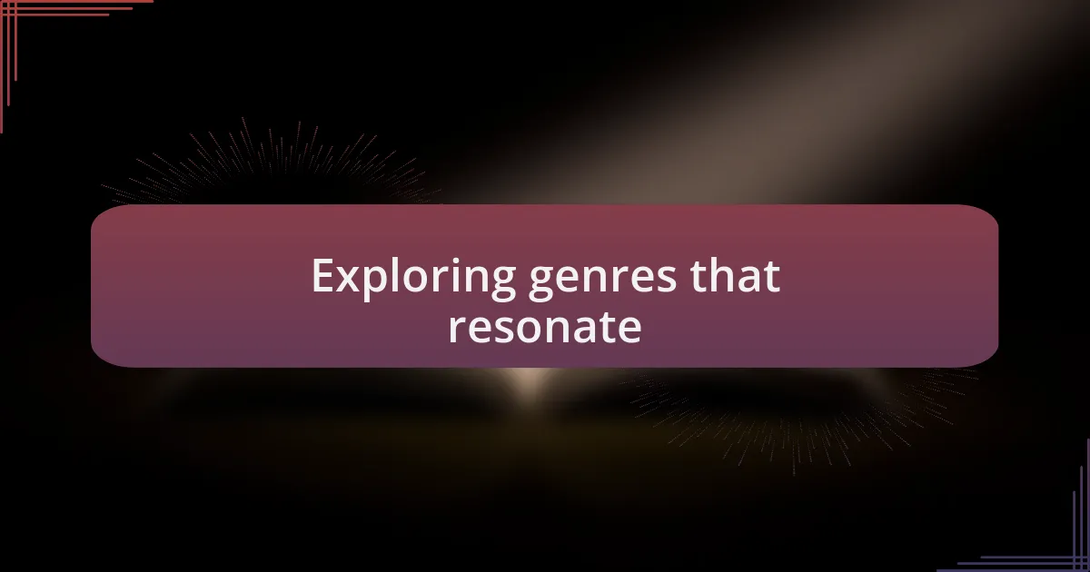 Exploring genres that resonate