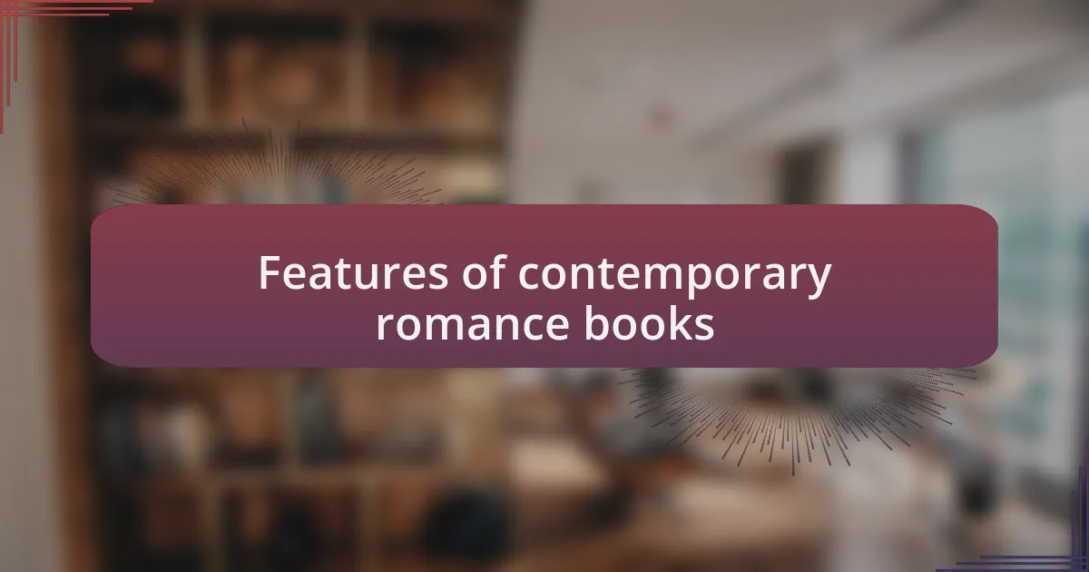 Features of contemporary romance books