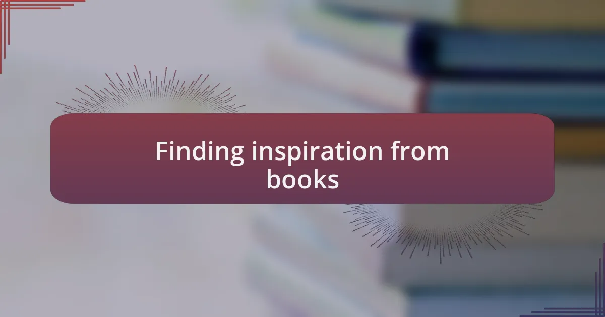 Finding inspiration from books
