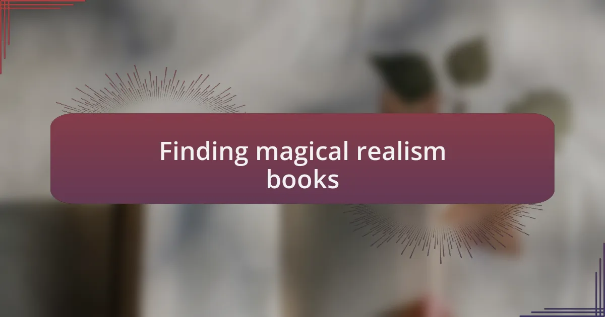Finding magical realism books