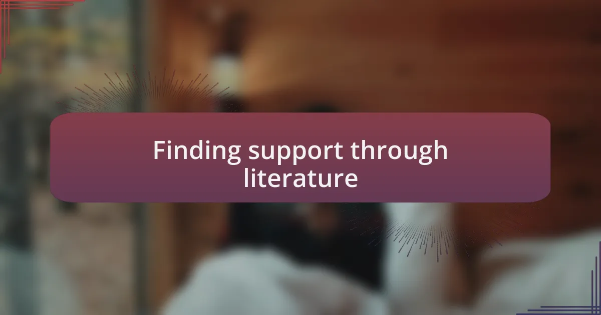 Finding support through literature