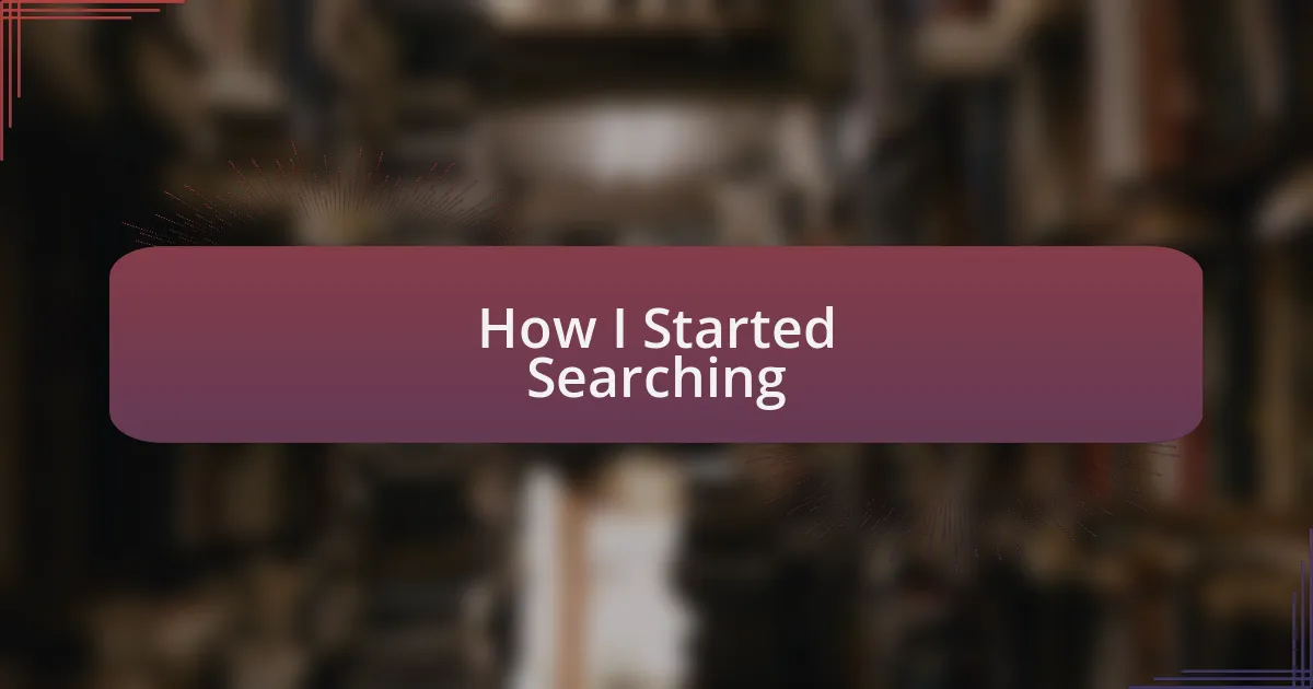 How I Started Searching