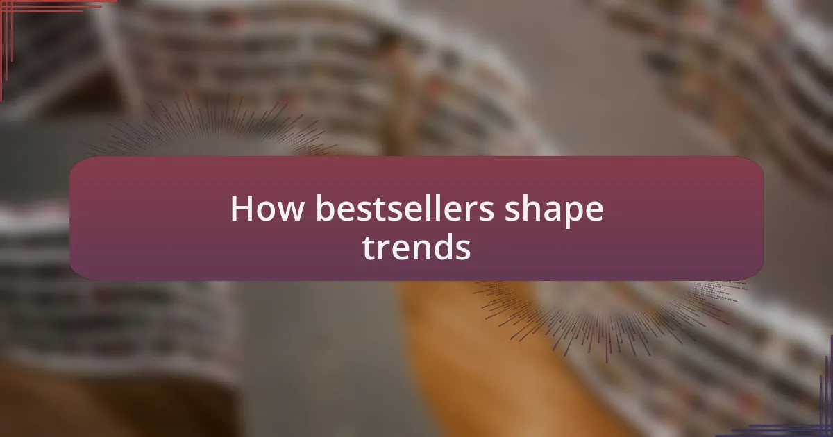 How bestsellers shape trends