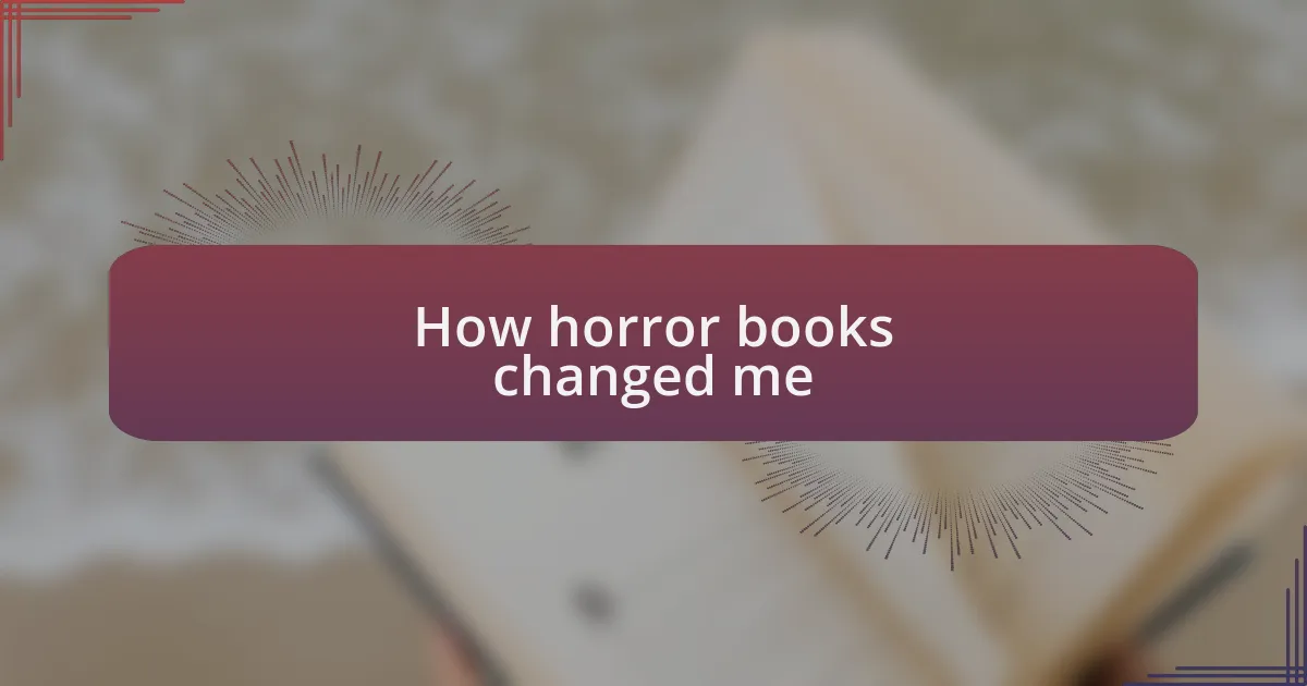 How horror books changed me