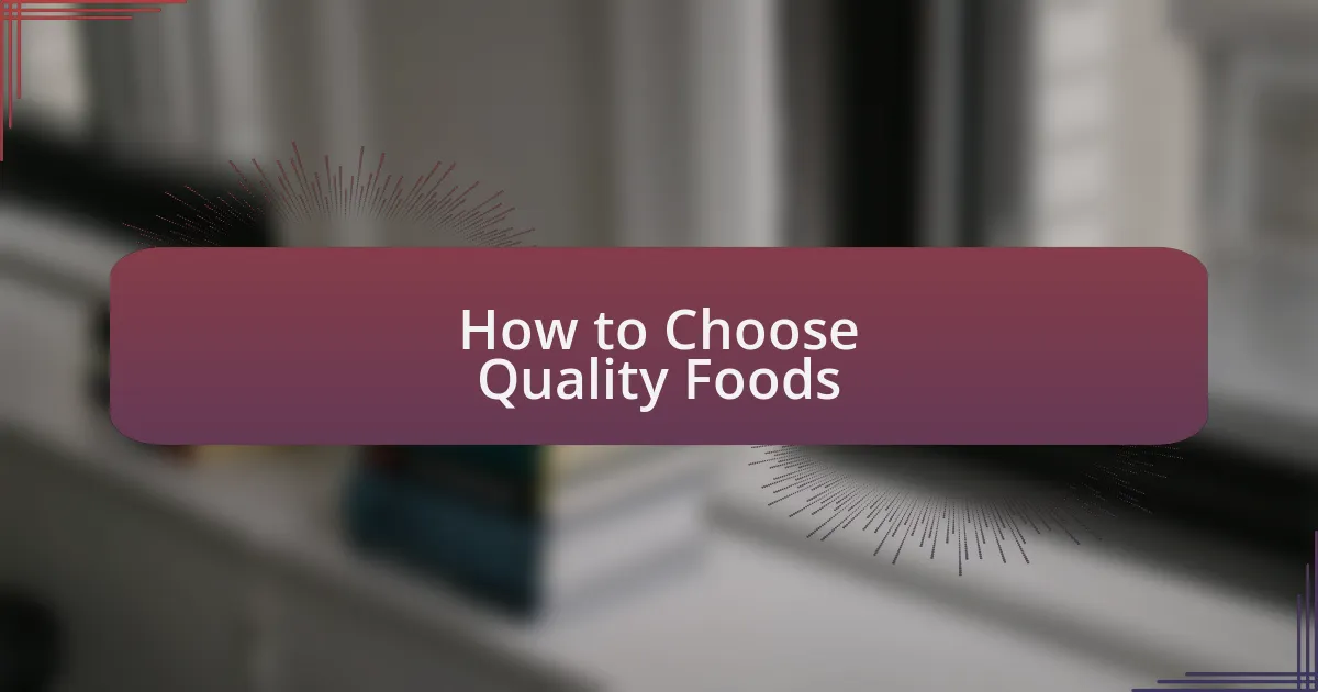 How to Choose Quality Foods