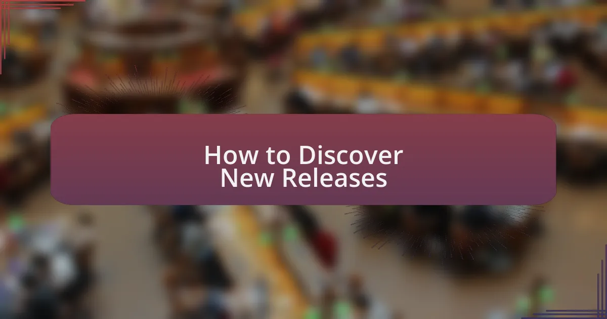 How to Discover New Releases