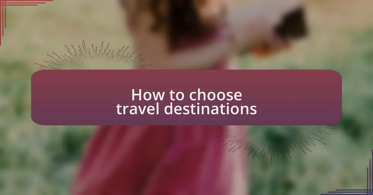 How to choose travel destinations