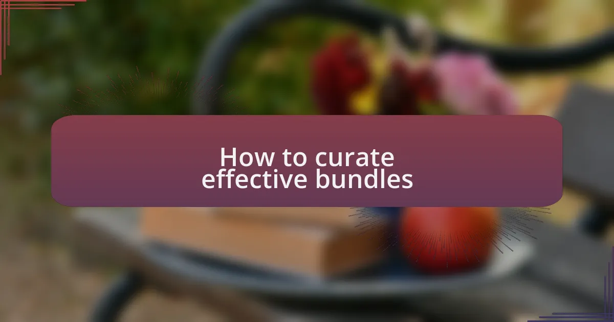 How to curate effective bundles
