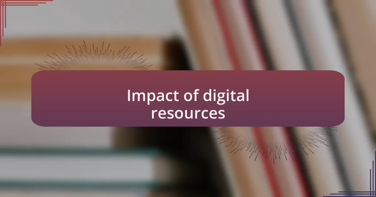 Impact of digital resources