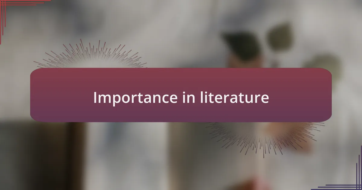 Importance in literature