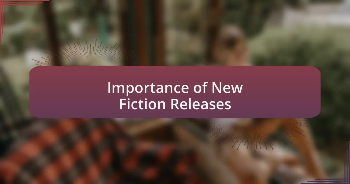 Importance of New Fiction Releases