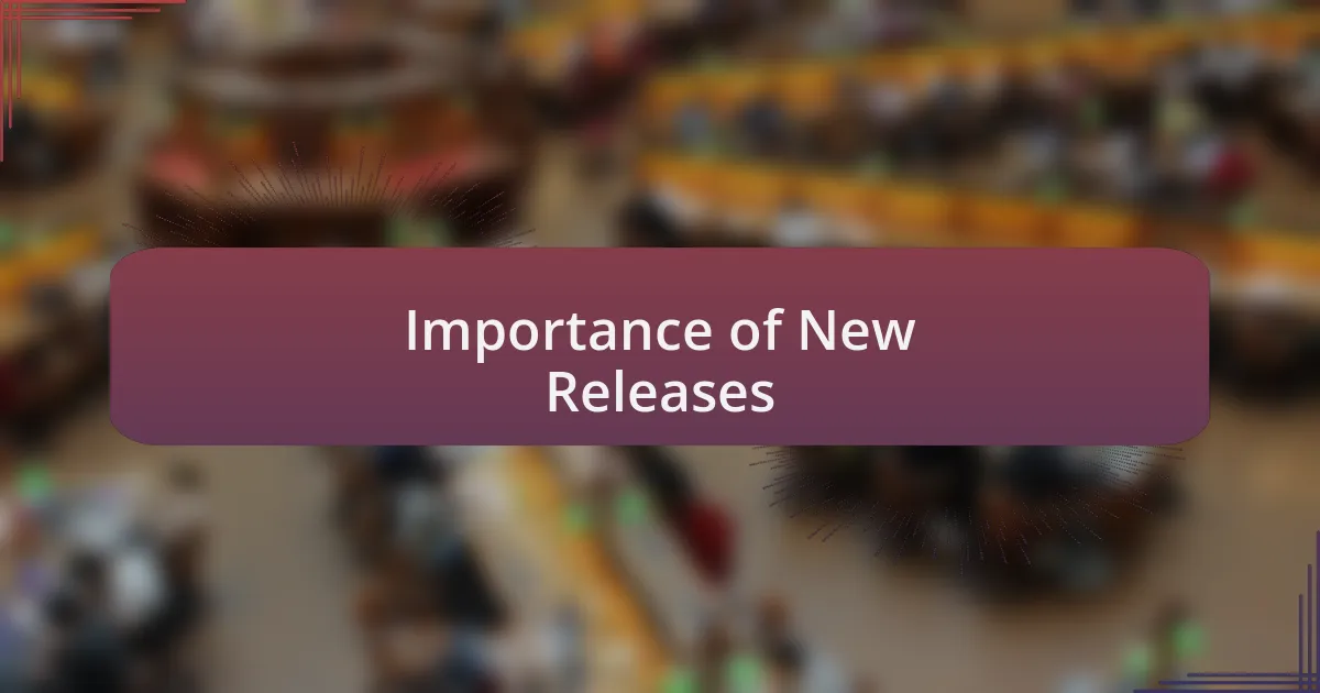 Importance of New Releases