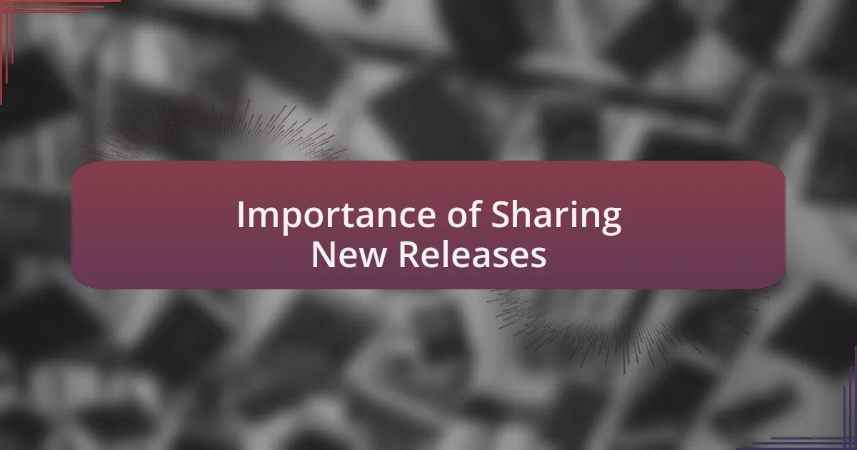 Importance of Sharing New Releases