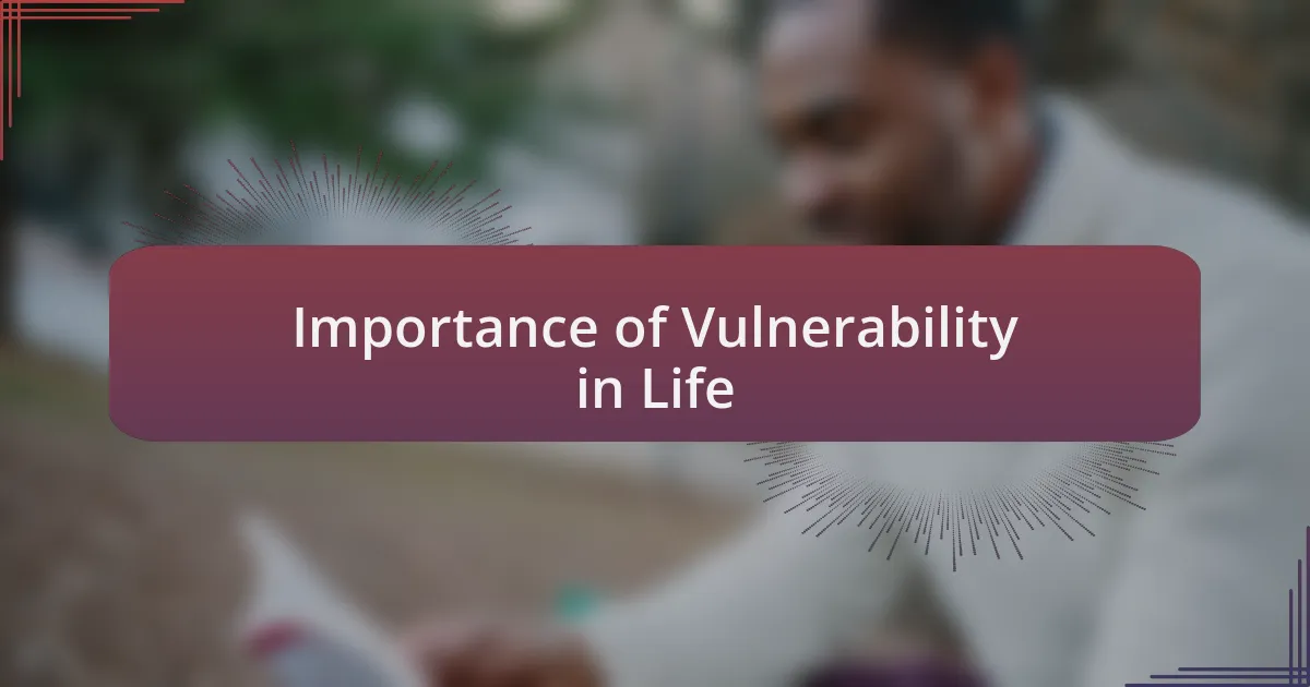 Importance of Vulnerability in Life