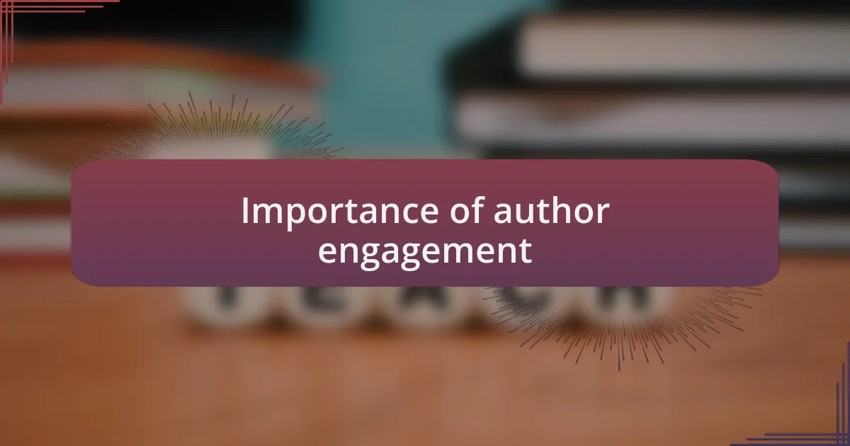 Importance of author engagement
