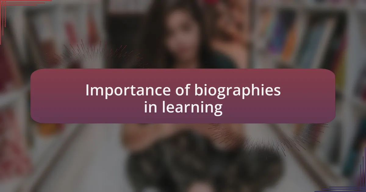 Importance of biographies in learning