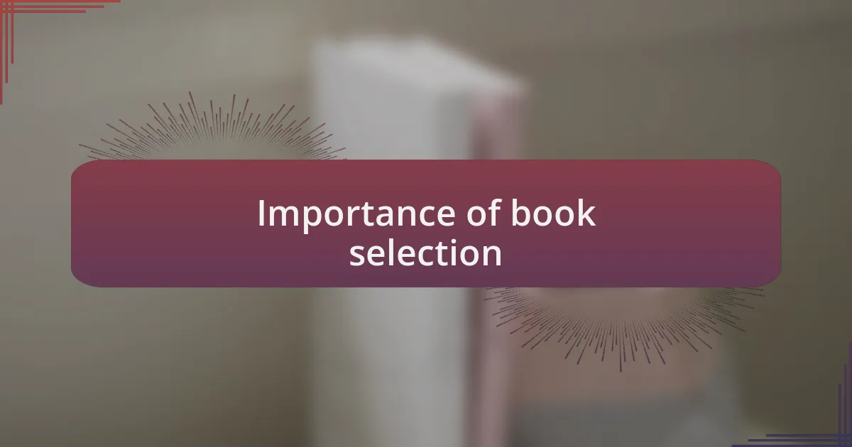 Importance of book selection