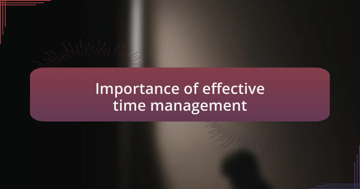 Importance of effective time management