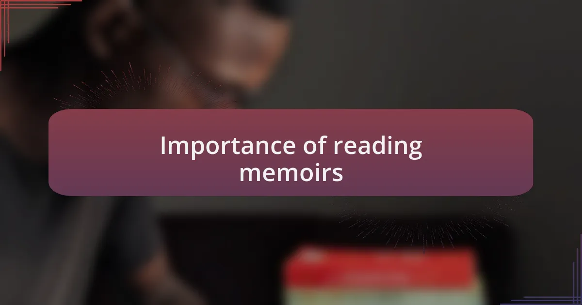 Importance of reading memoirs