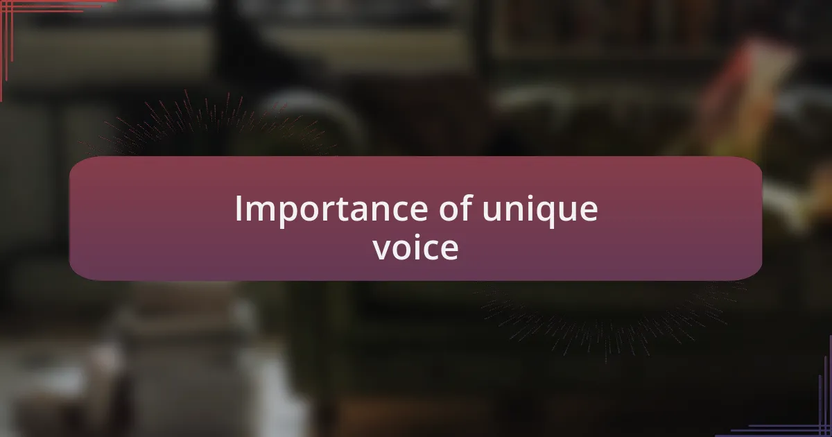 Importance of unique voice
