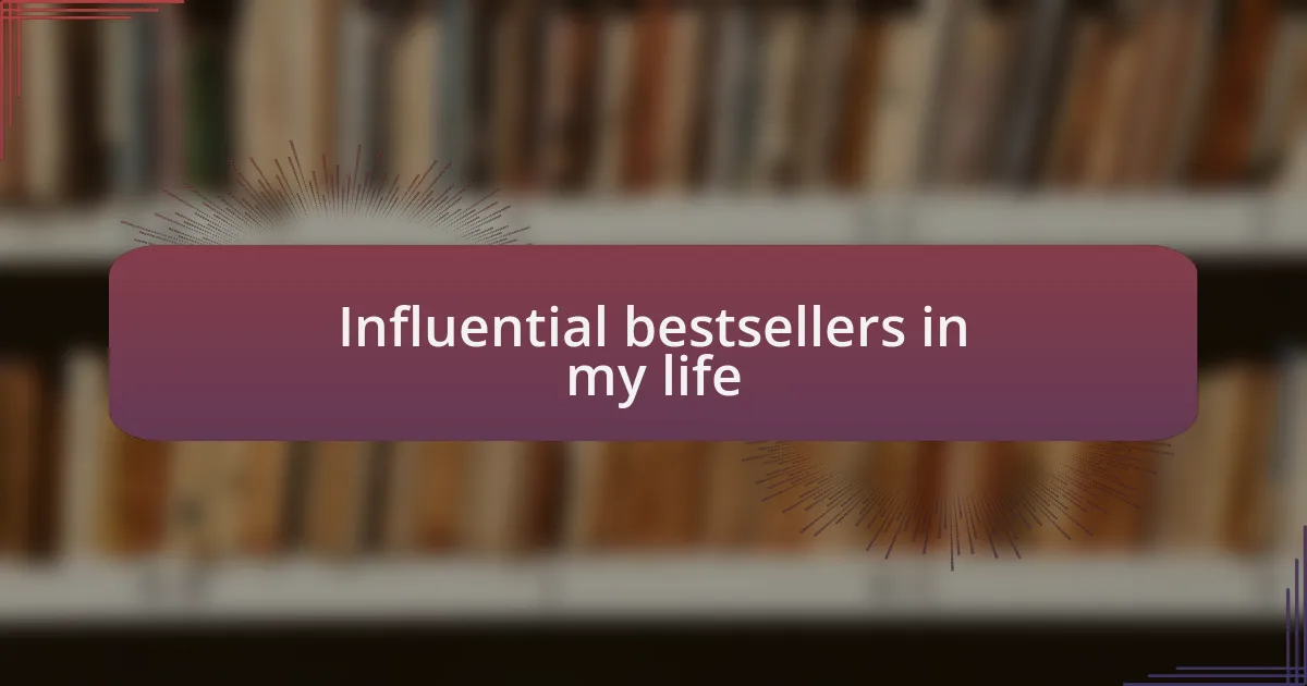 Influential bestsellers in my life