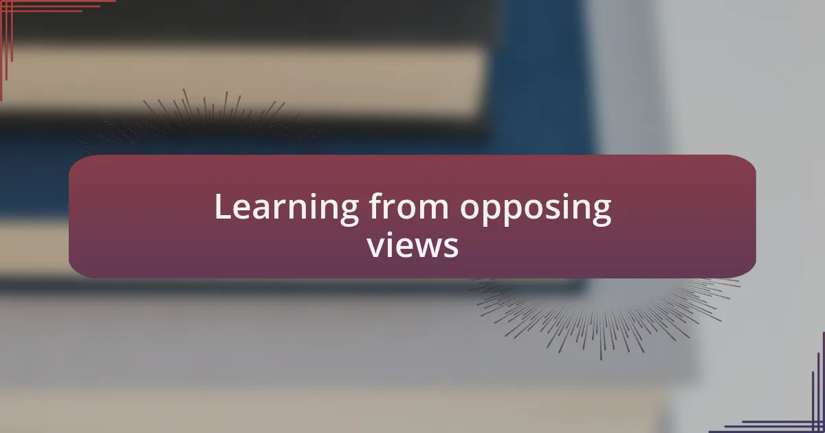 Learning from opposing views