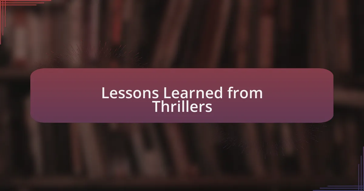 Lessons Learned from Thrillers