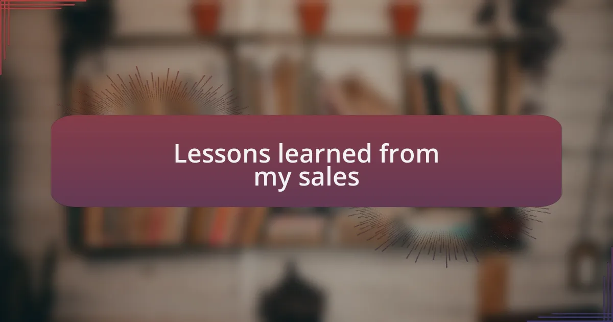 Lessons learned from my sales