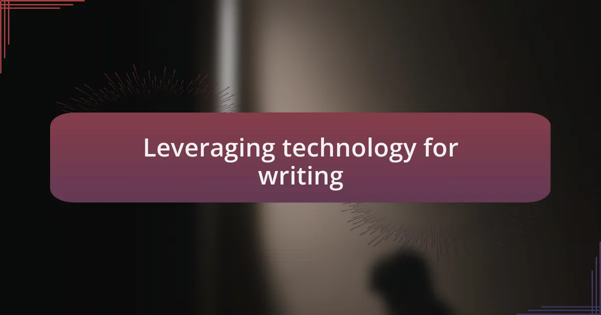 Leveraging technology for writing