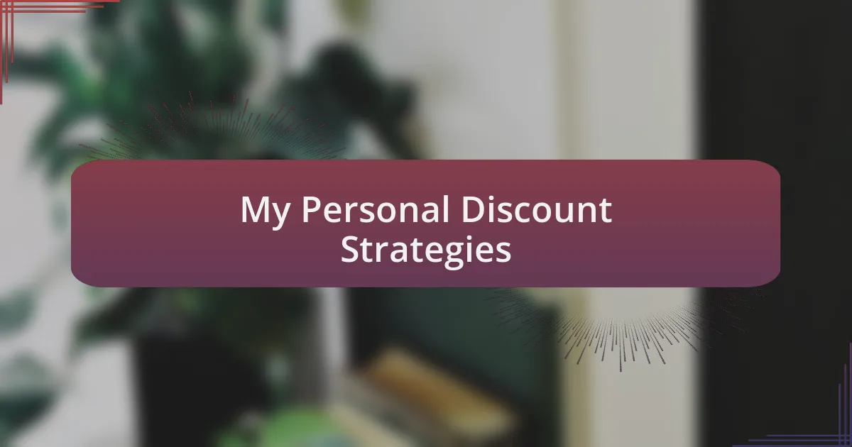 My Personal Discount Strategies
