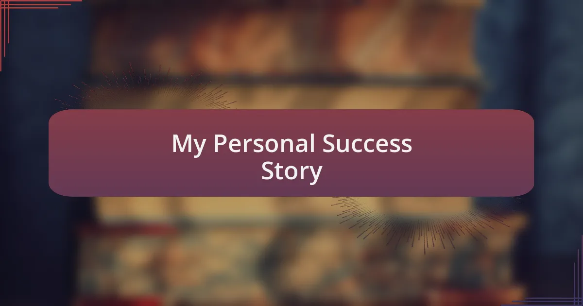 My Personal Success Story