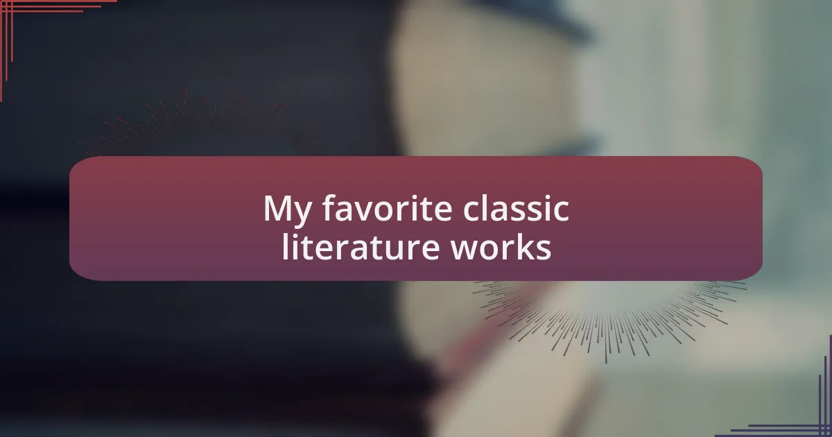 My favorite classic literature works