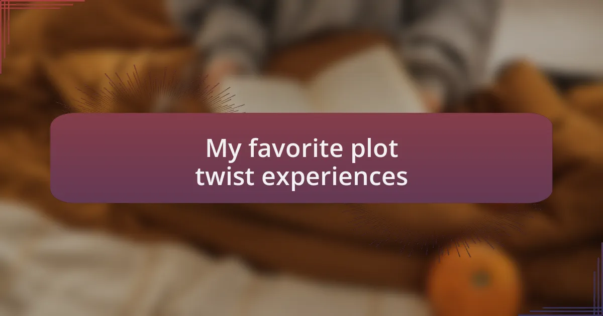 My favorite plot twist experiences