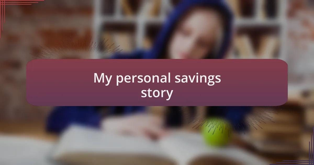 My personal savings story