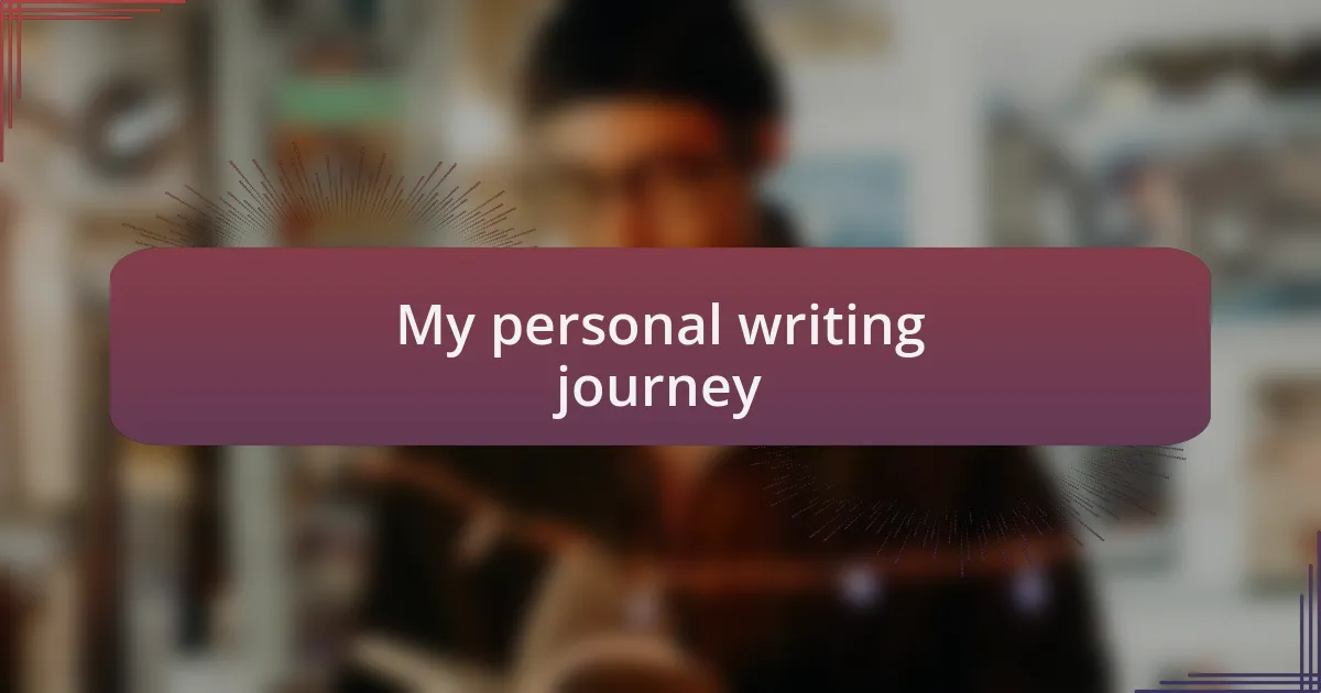 My personal writing journey